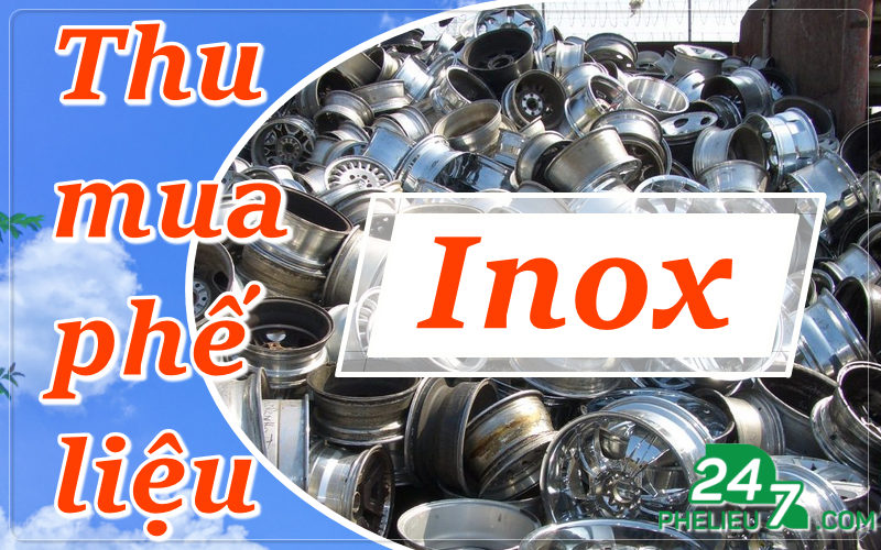 Thu mua phế liệu Inox của Phế liệu 247 là dịch vụ chất lượng, đem lại cho quý khách hàng những giá trị cao nhất cho nguồn phế liệu đã cũ