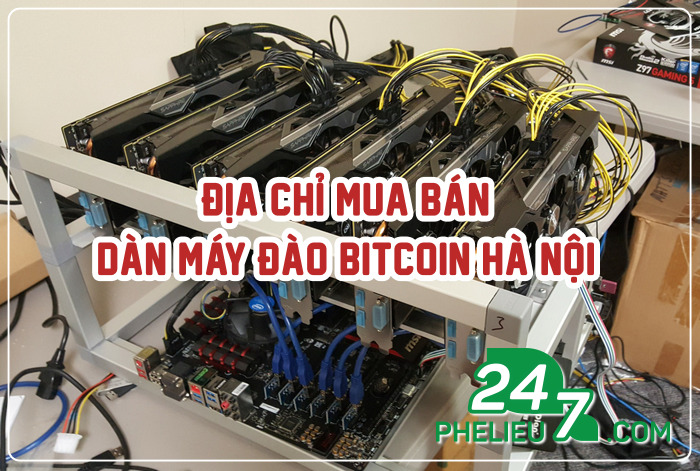 Địa chỉ mua bán dàn máy đào Bitcoin Hà Nội