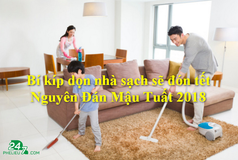 Bí kíp dọn nhà sạch sẽ đón tết Nguyên Đán Mậu Tuất 2018