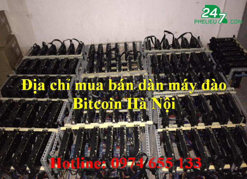Địa chỉ mua bán dàn máy đào Bitcoin Hà Nội