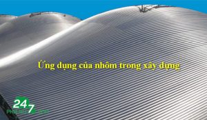 Ứng dụng của nhôm trong xây dựng