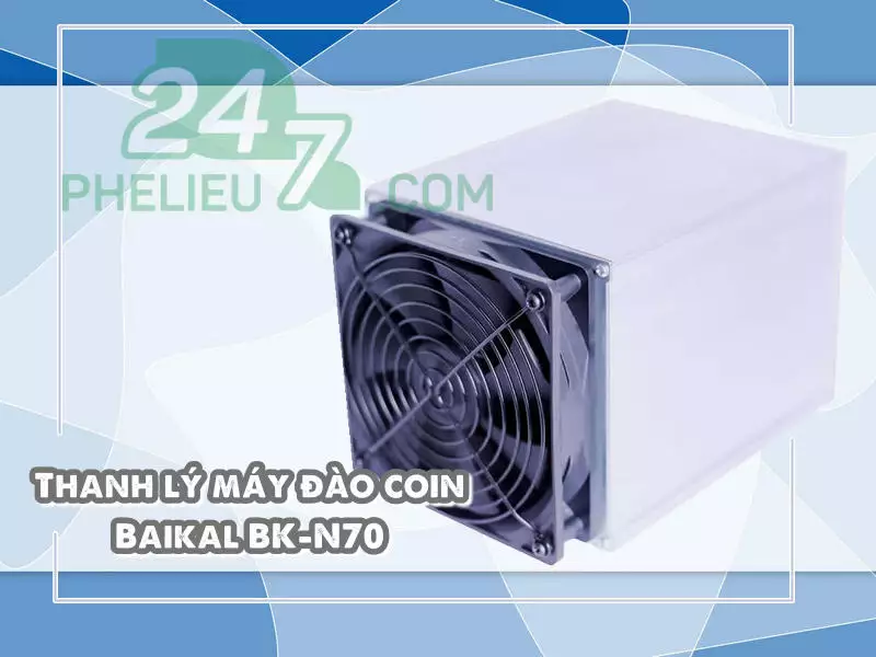 Thanh lý máy khai thác coin Baikal BK-N70