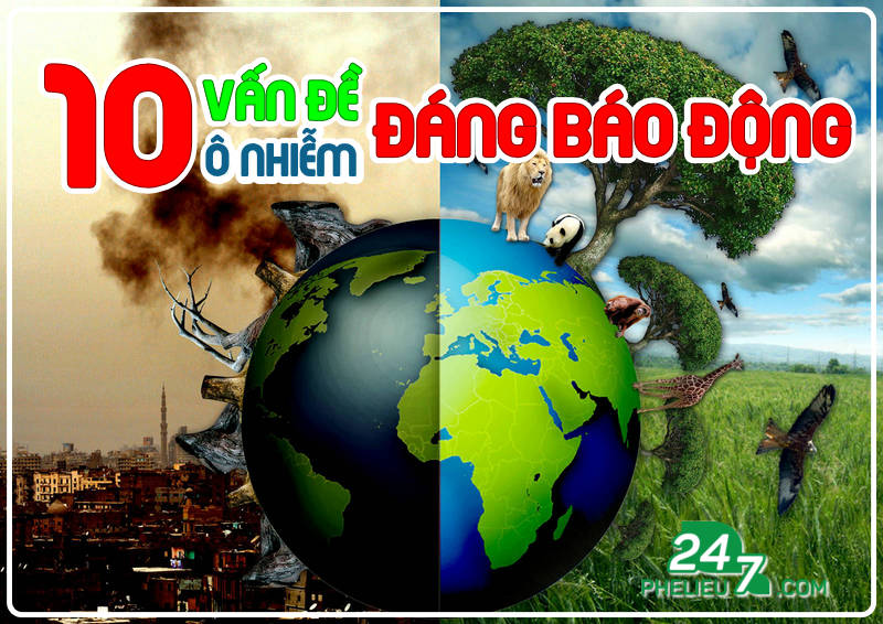 10 vấn đề ô nhiễm độc hại hàng đầu thế giới đáng báo động