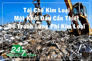 Tái Chế Kim Loại: Một Khởi Đầu Cần Thiết Để Tránh Lãng Phí Kim Loại