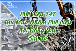 ✨ Phế Liệu 247 ✨ Thu Mua Nhôm Phế Liệu Tại Đồng Nai Giá Tốt ❄️