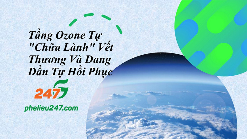 Tầng Ozone Tự "Chữa Lành" Vết Thương Và Đang Dần Tự Hồi Phục